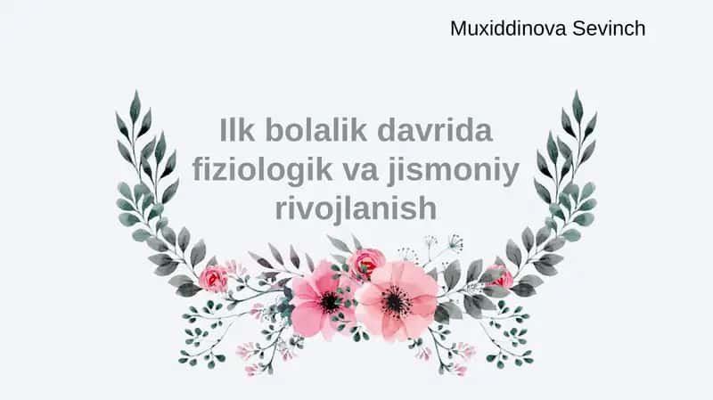 Ilk bolalik davrida fiziologik va jismoniy rivojlanish 1