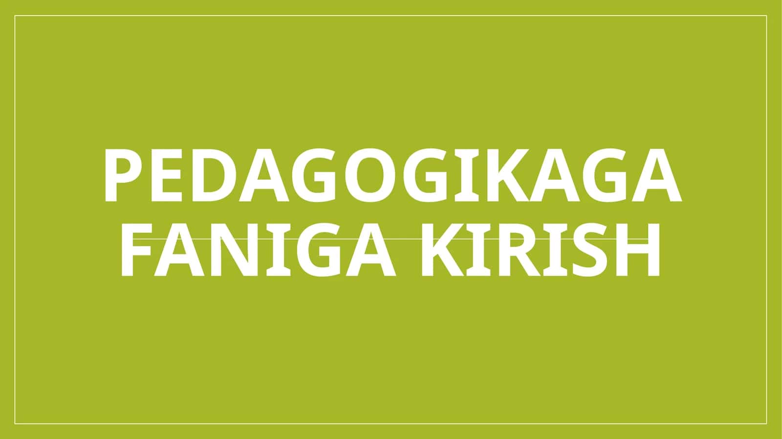 Pedagogikaga faniga kirish 1