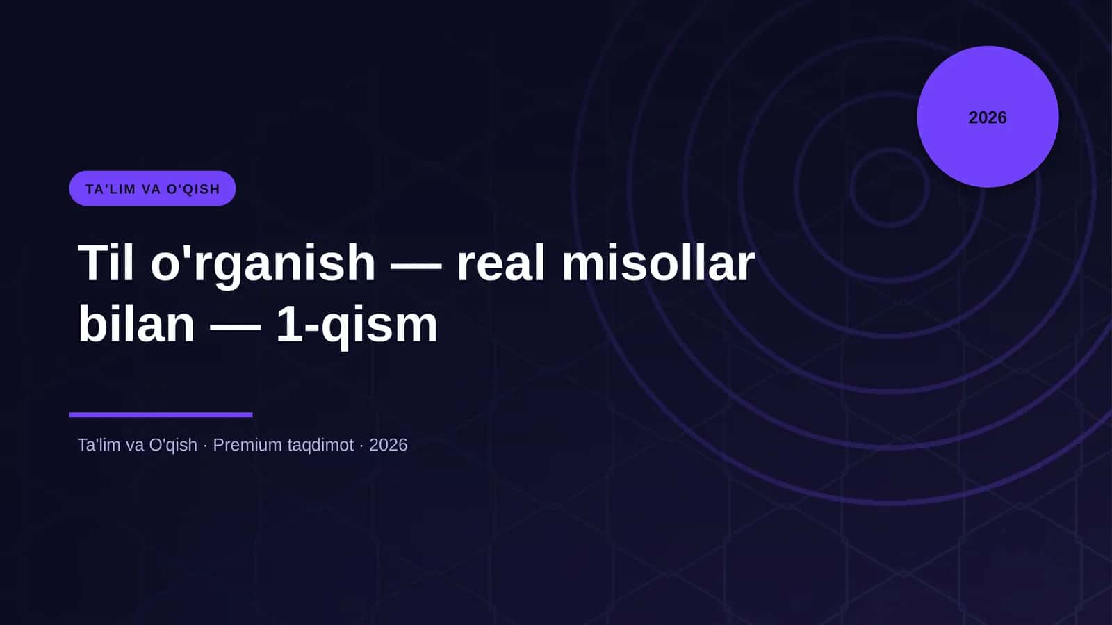 Til o'rganish — real misollar bilan — 1-qism 1