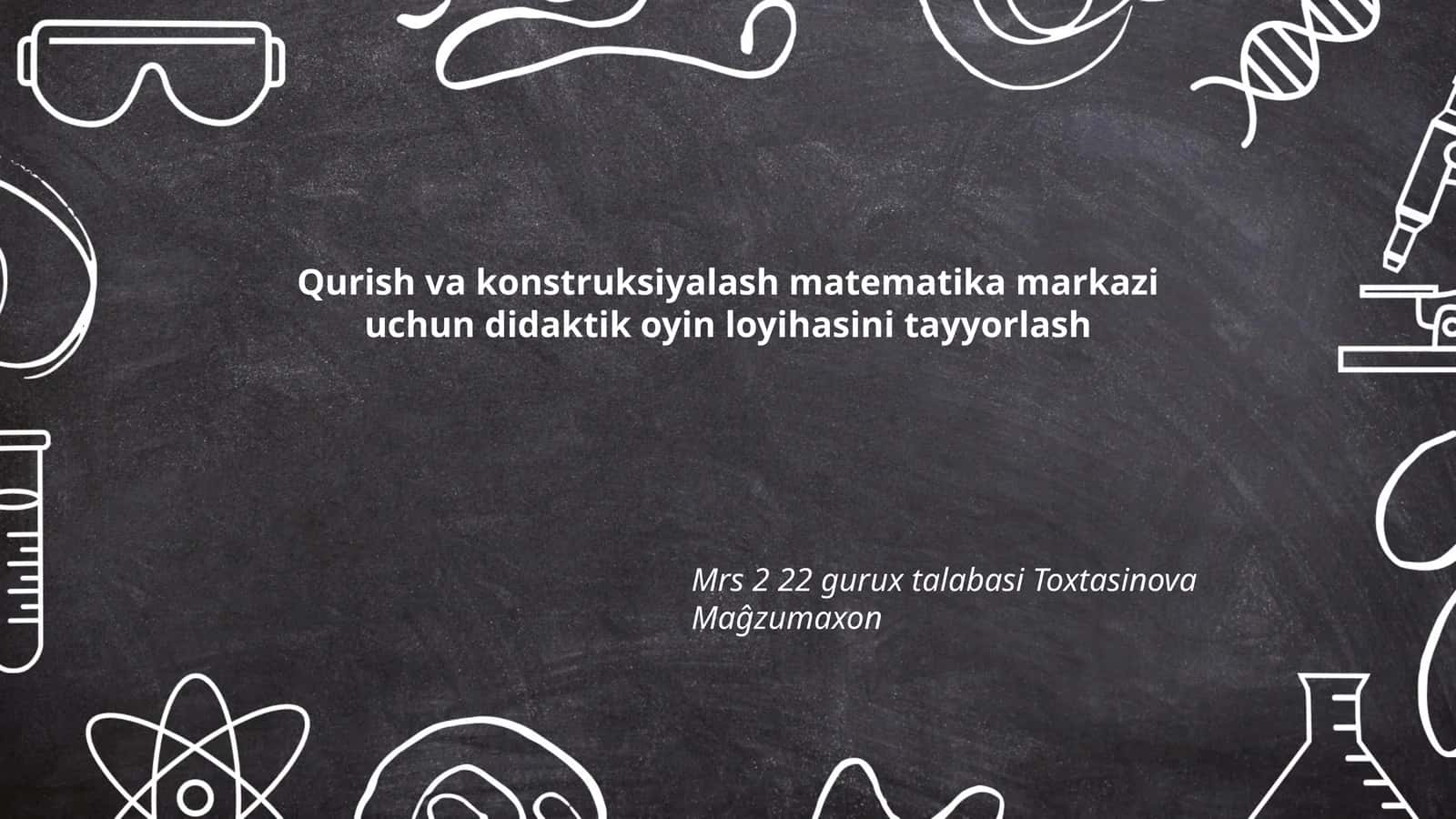 Qurish va konstruksiyalash matematika markazi uchun didaktik oyin loyihasini tayyorlash 1