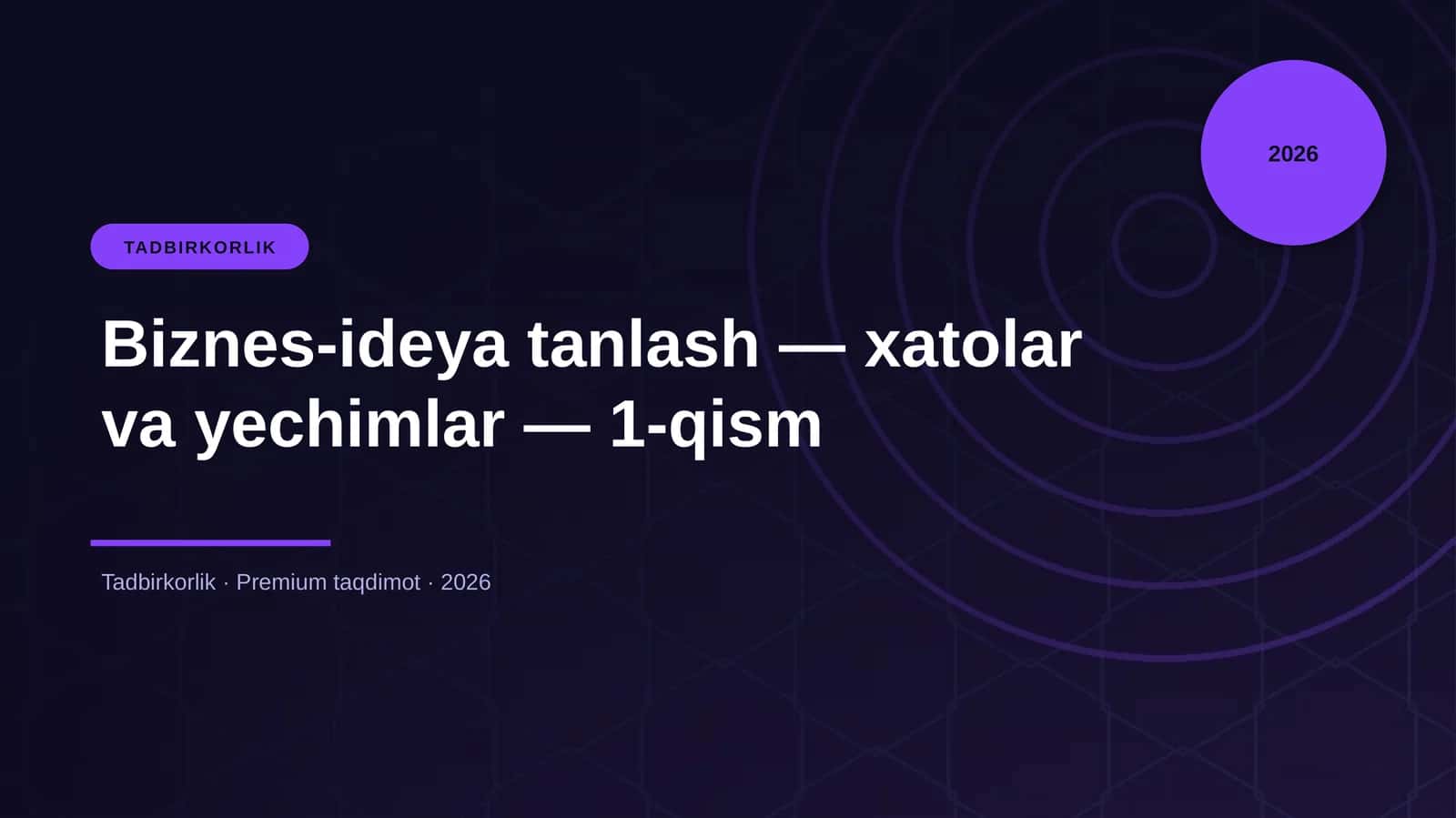 Biznes-ideya tanlash — xatolar va yechimlar — 1-qism 1