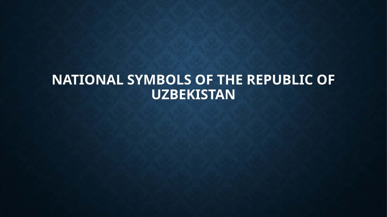 NATIONAL SYMBOLS OF THE REPUBLIC OF UZBEKISTAN 1