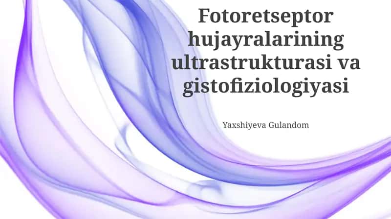 Fotoretseptor hujayralarining ultrastrukturasi va gistofiziologiyasi 1