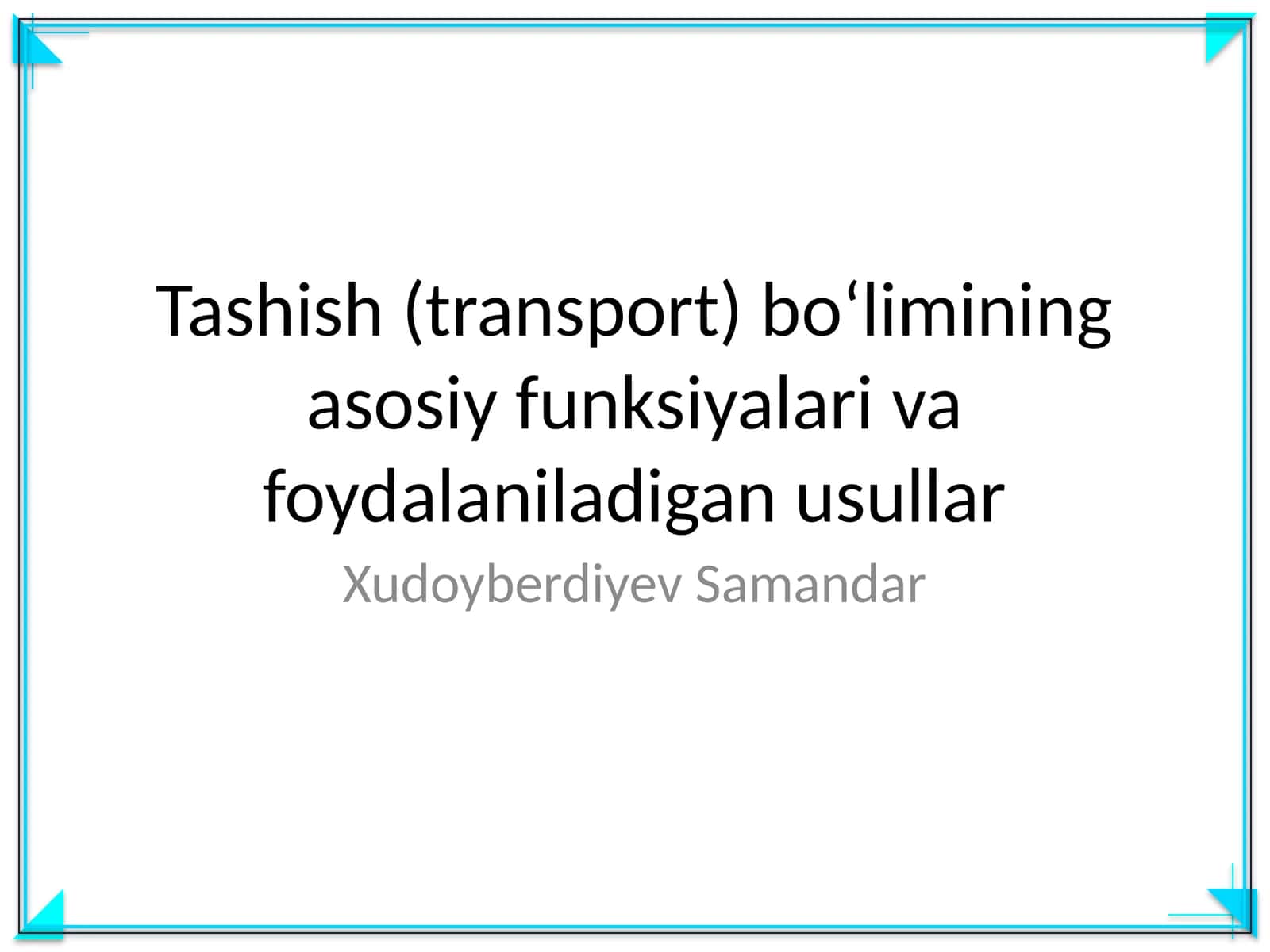 Tashish (transport) bo‘limining asosiy funksiyalari va foydalaniladigan usullar 1