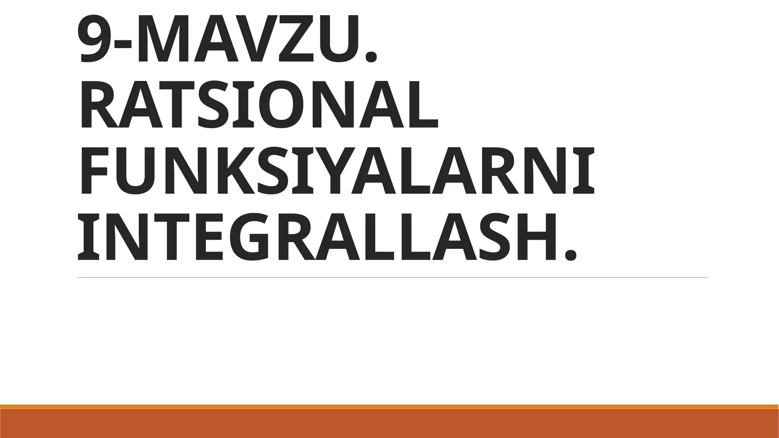 MAVZU.RATSIONAL FUNKSIYALARNI INTEGRALLASH 1