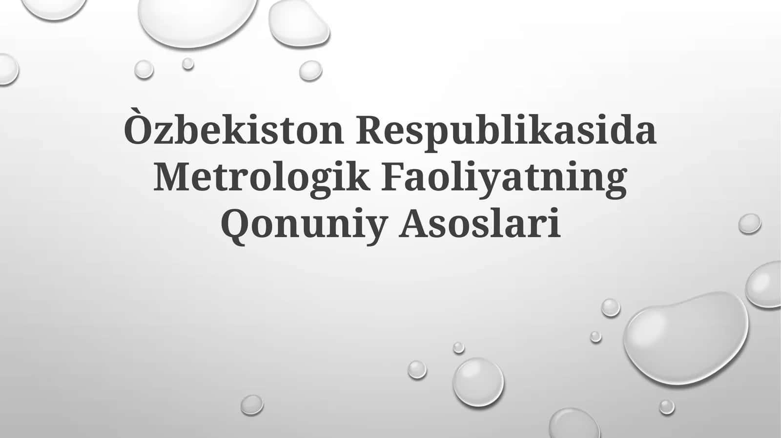Òzbekiston Respublikasida Metrologik FaoliyatningQonuniyAsoslari 1