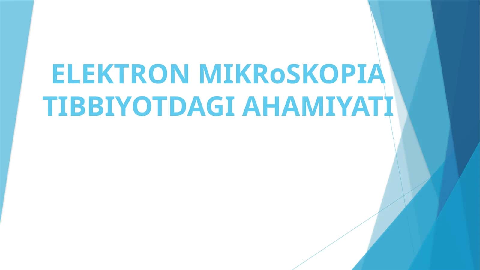 ELEKTRONMIKRoSKOPIATIBBIYOTDAGI AHAMIYATI 1