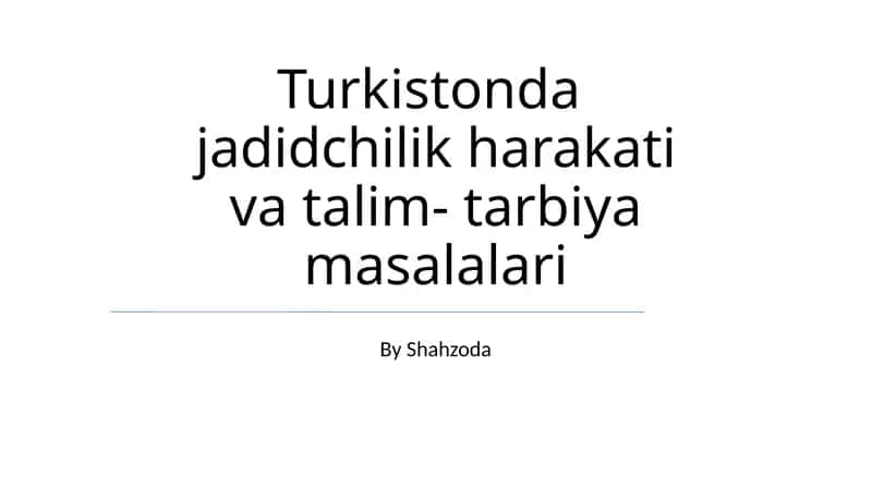Turkistonda jadidchilik harakati va talim- tarbiya masalalari 1