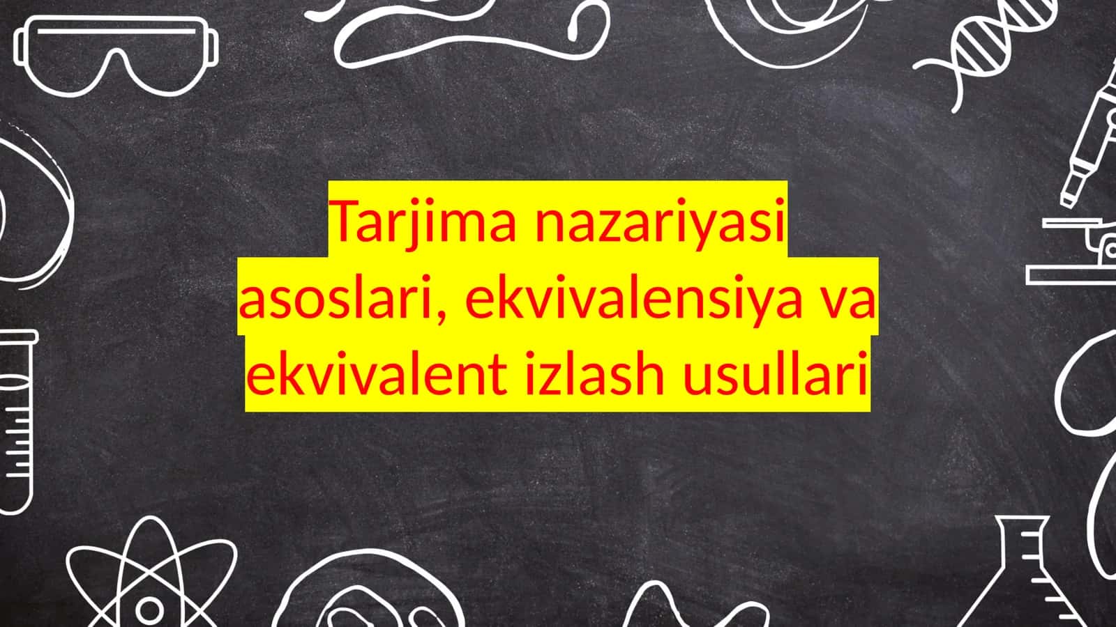 Tarjima nazariyasi asoslari, ekvivalensiya va ekvivalent izlash usullari 1