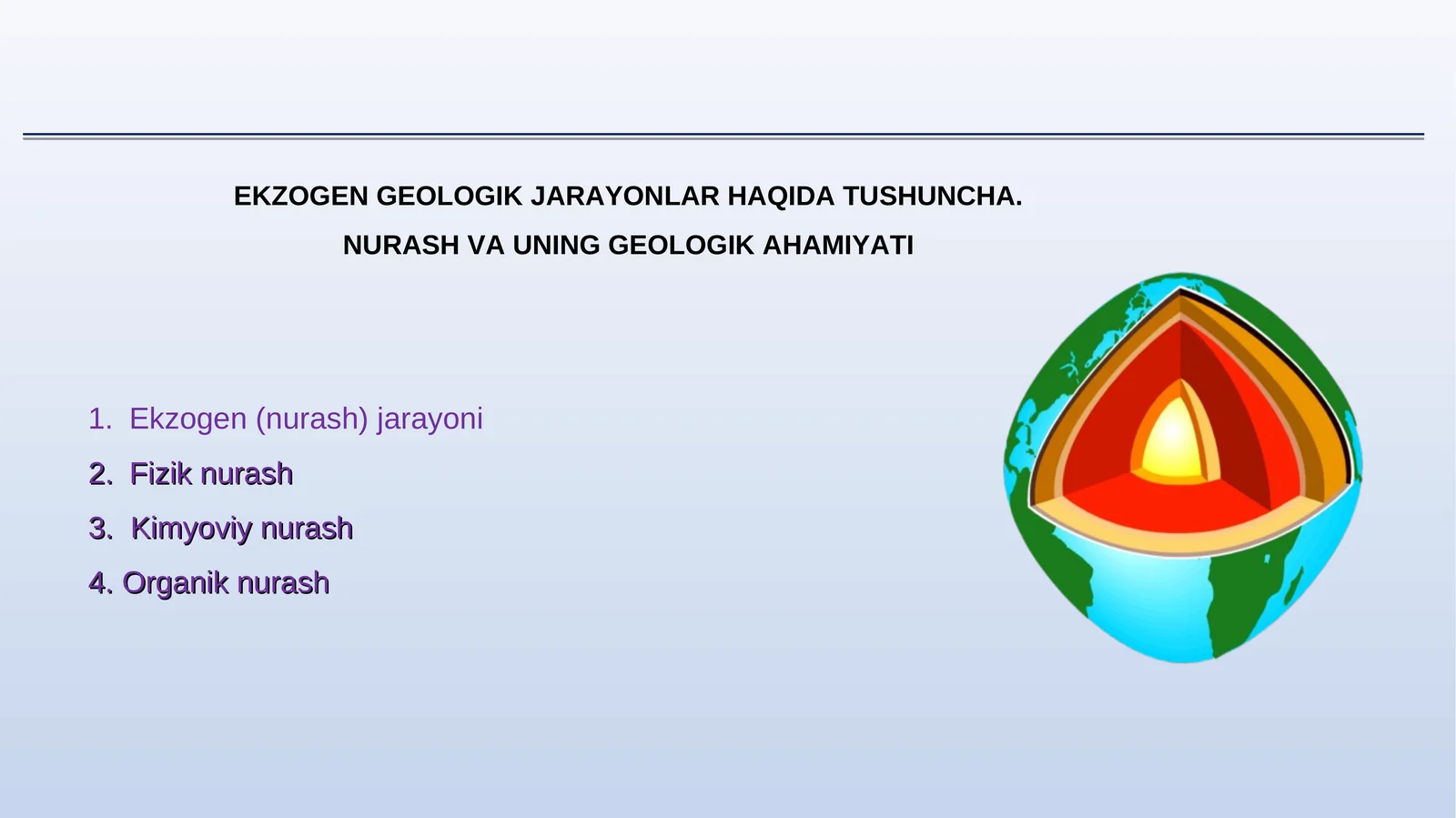 EKZOGEN GEOLOGIK JARAYONLAR HAQIDA TUSHUNCHA. NURASH VA UNING GEOLOGIK AHAMIYATI 1