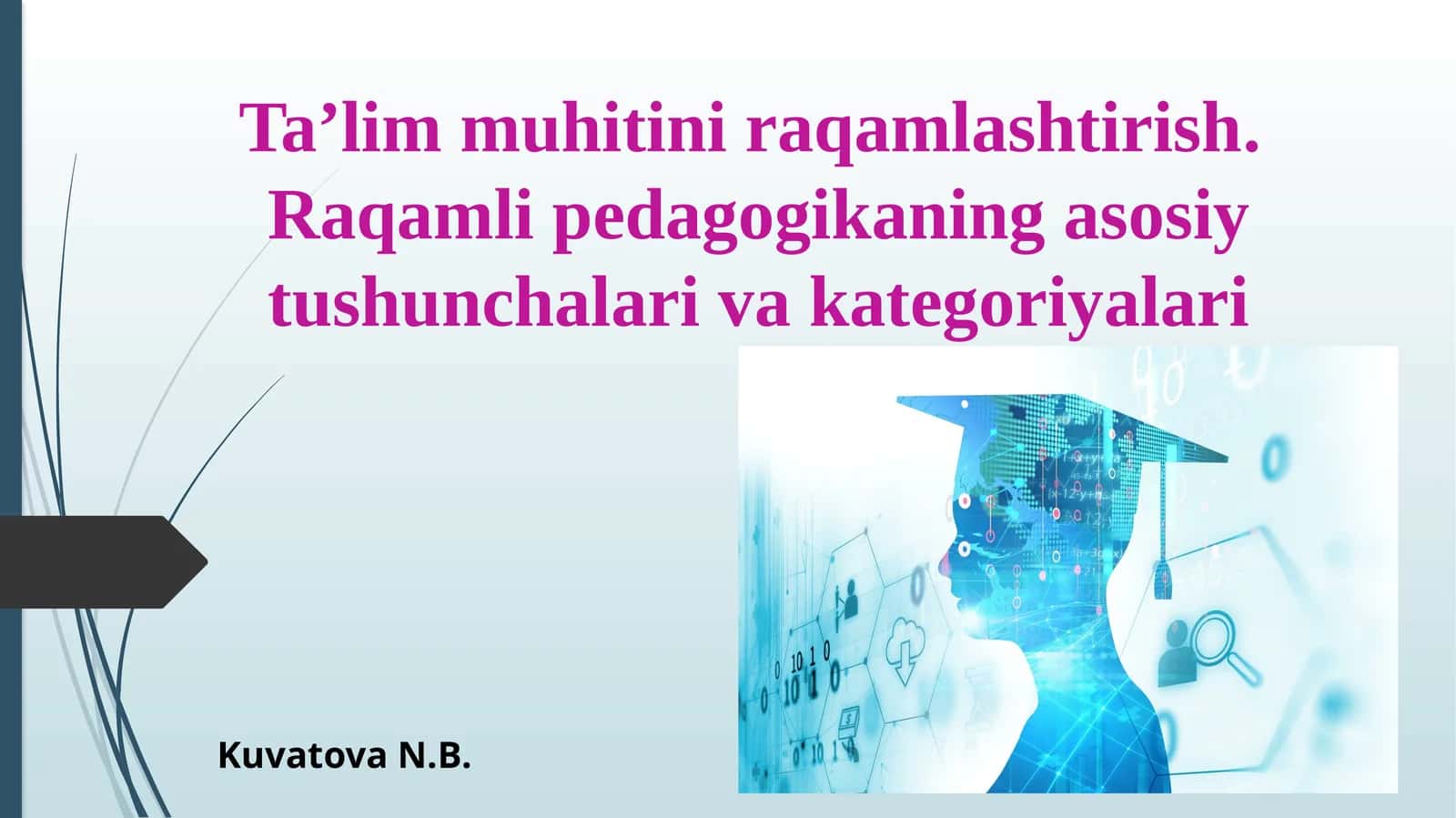 Ta’lim muhitini raqamlashtirish. Raqamli pedagogikaning asosiy tushunchalari va kategoriyalari 1