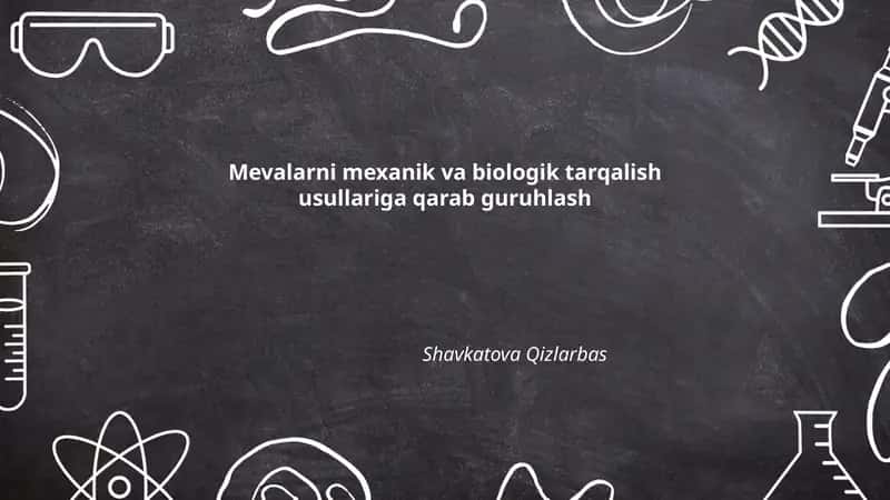 Mevalarni mexanik va biologik tarqalish usullariga qarab guruhlash 1