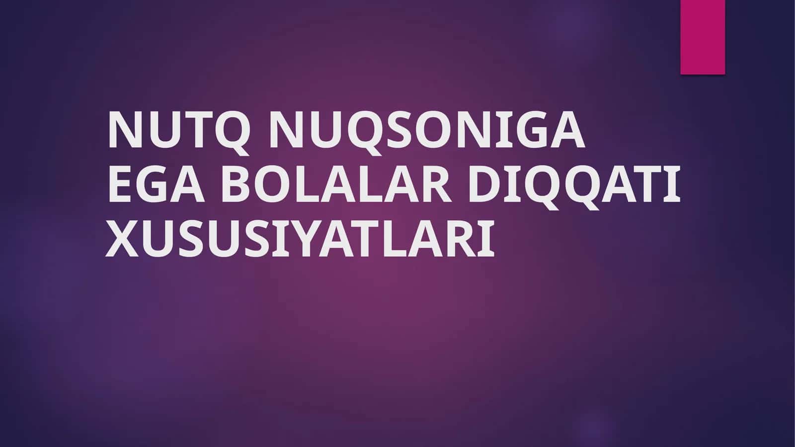 Nutq nuqsoniga ega bolalar diqqati xususiyatlari 1