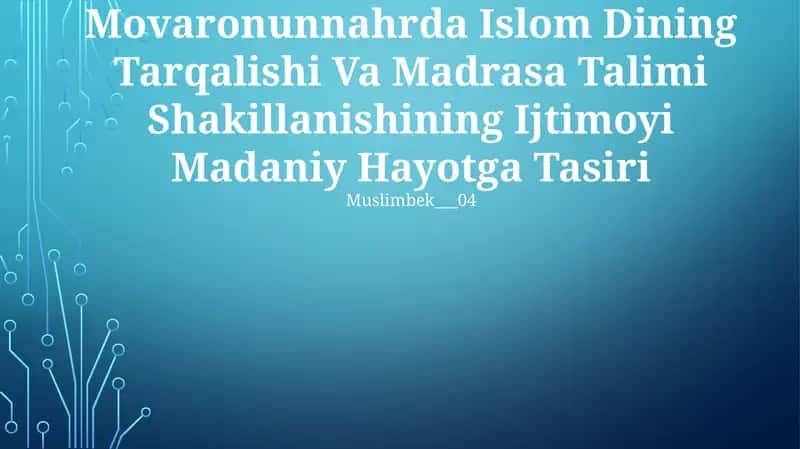 Movaronunnahrda Islom Dining Tarqalishi Va Madrasa Talimi Shakillanishining Ijtimoyi Madaniy Hayotga Tasiri 1