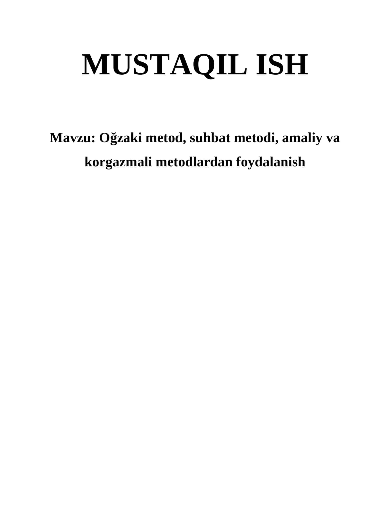 Ogzaki metod, suhbat metodi, amaliy va korgazmali metodlardan foydalanish 1