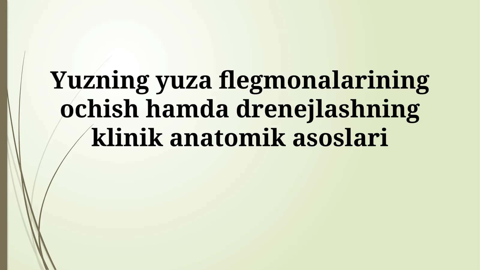 Yuzning yuza flegmonalarining ochish hamda drenejlashning klinikanatomikasoslari 1