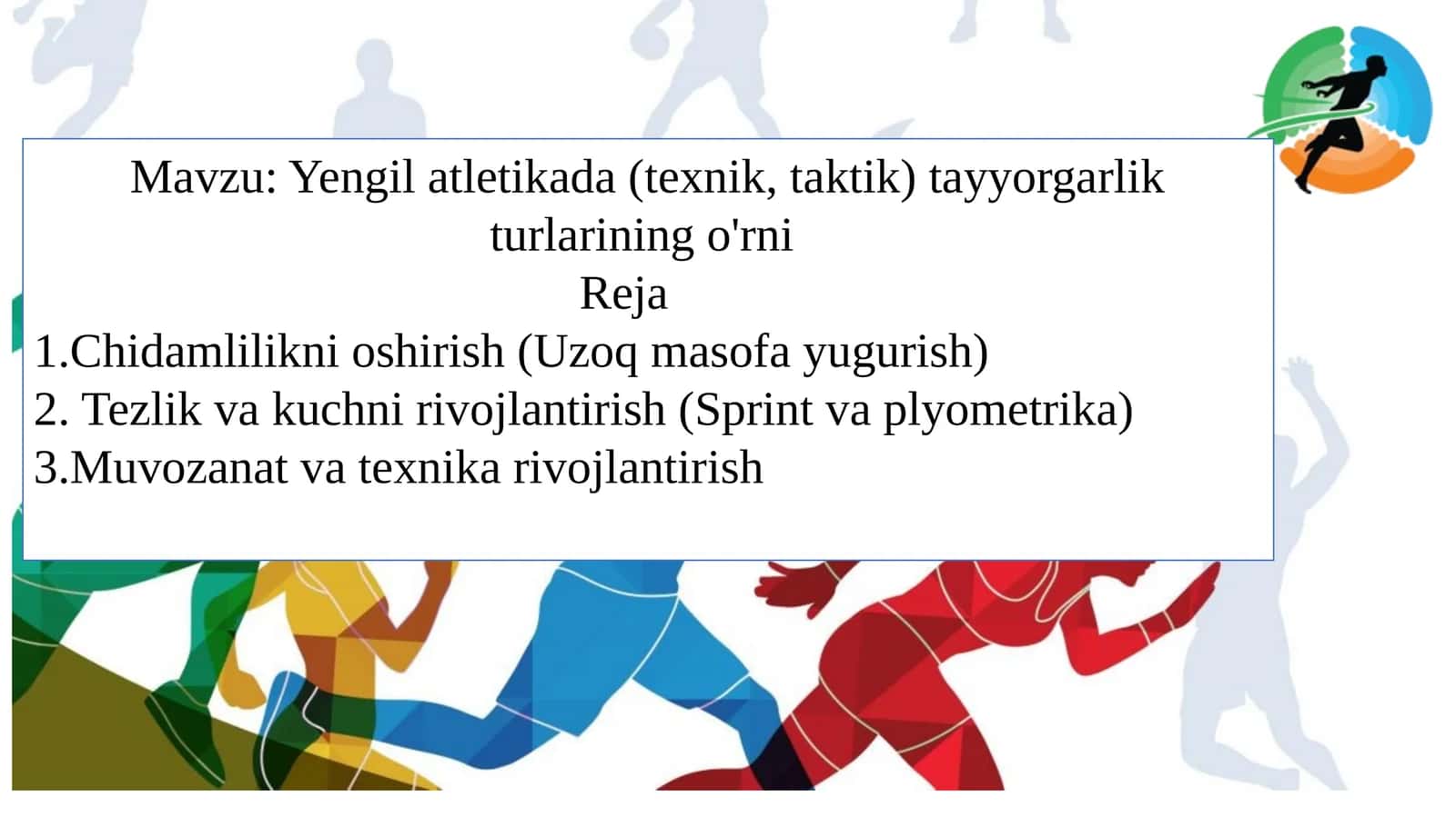 Yengil atletikada (texnik, taktik) tayyorgarlik turlarining o'rni 1