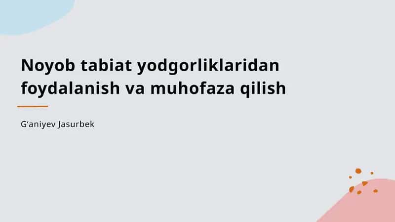 Noyob tabiat yodgorliklaridan foydalanish va muhofaza qilish 1