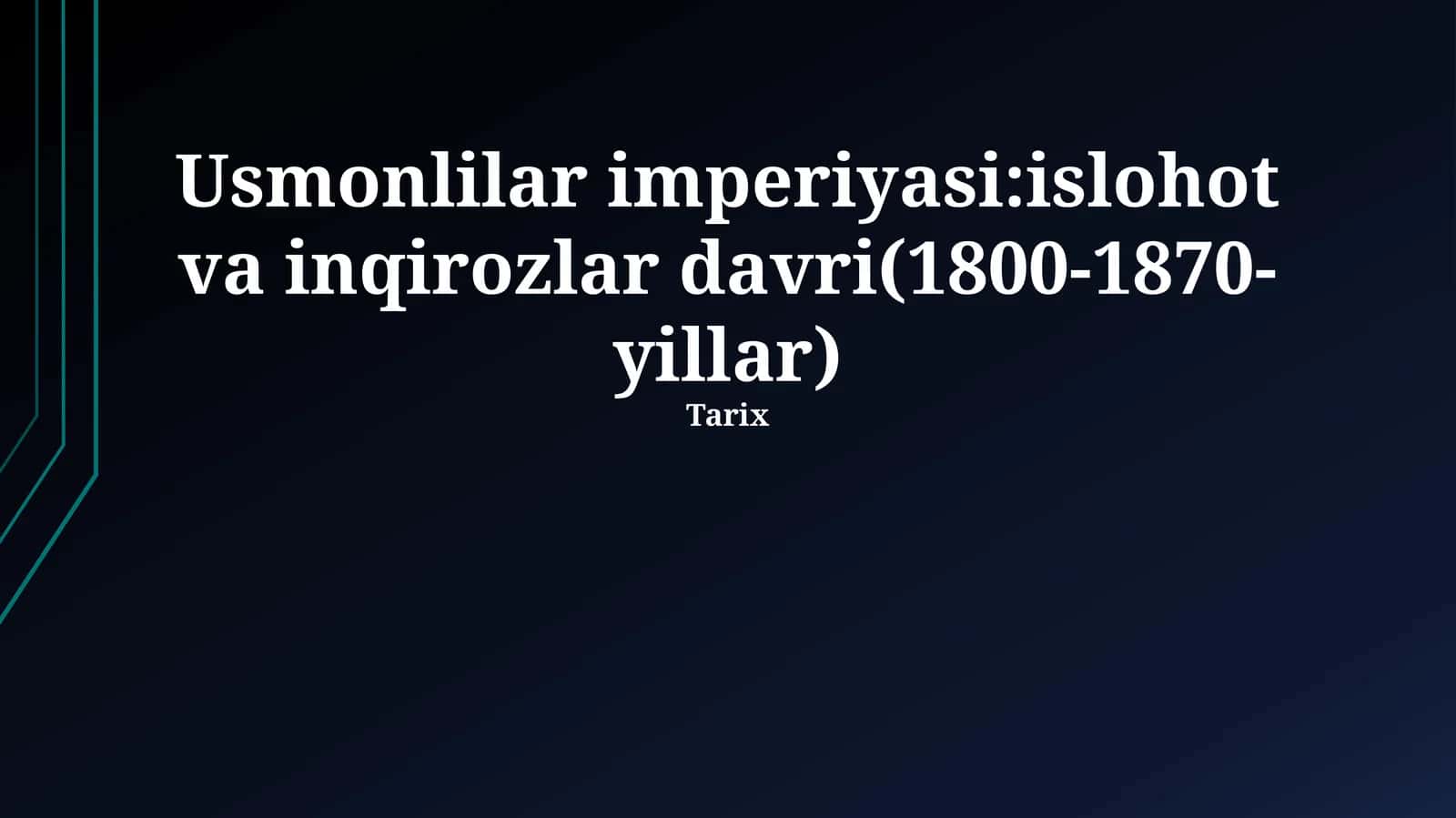 Usmonlilar imperiyasi:islohot va inqirozlar davri(1800-1870-yillar) 1