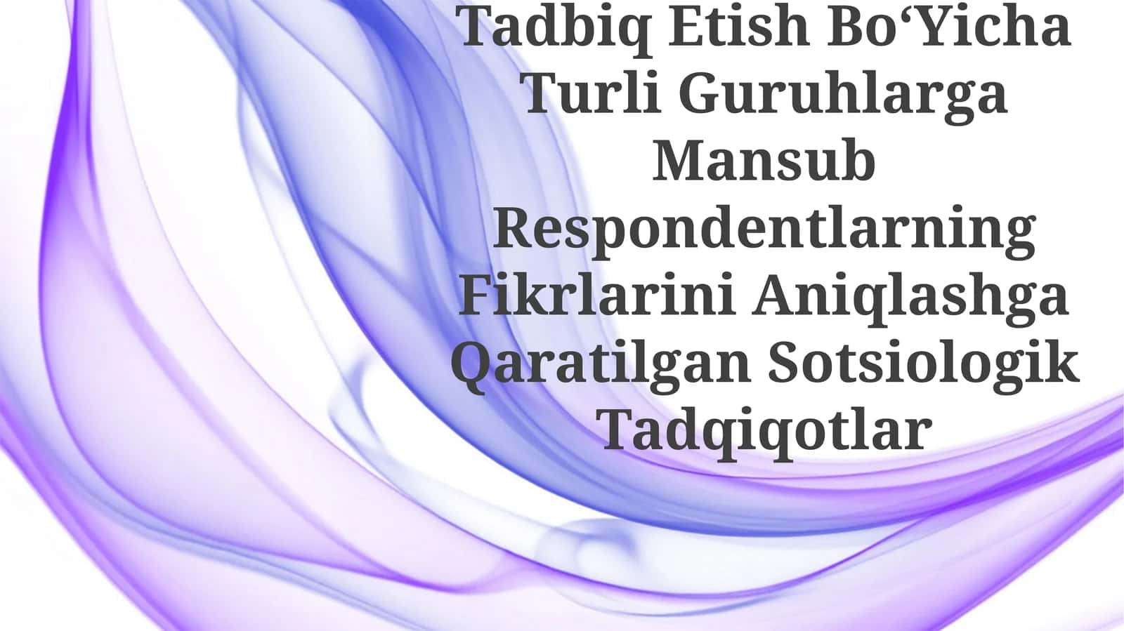 Integretsayilashgan TaʼLim GʻOyalarini Tadbiq Etish BoʻYicha Turli Guruhlarga Mansub Respondentlarning Fikrlarini Aniqlashga Qaratilgan Sotsiologik Tadqiqotlar 1