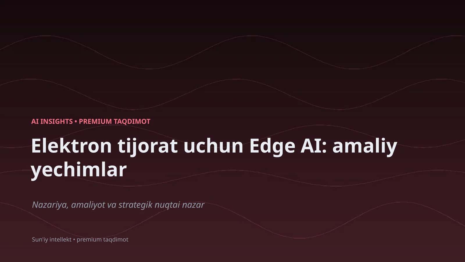 Elektron tijorat uchun Edge AI: amaliy yechimlar 1
