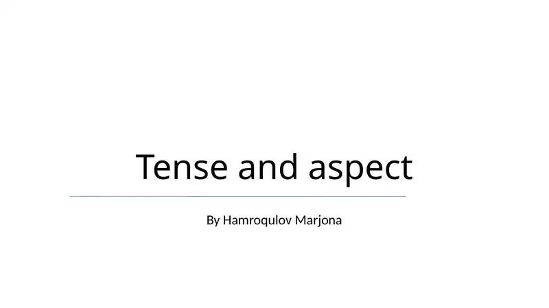 Tense and aspect 1