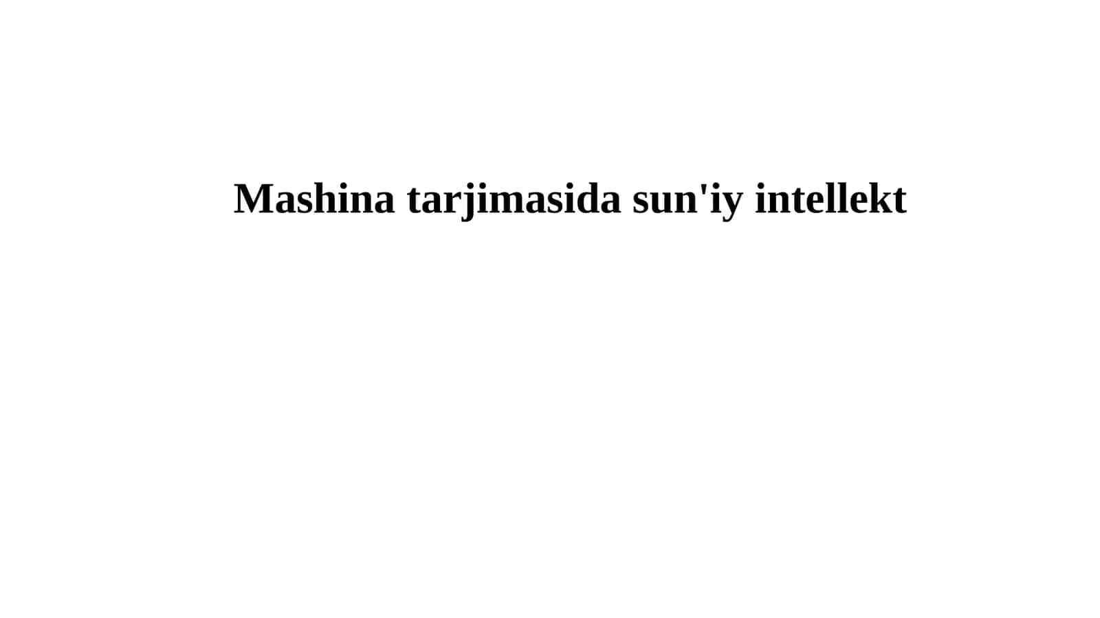 Mashina tarjimasida sun'iy intellekt 1