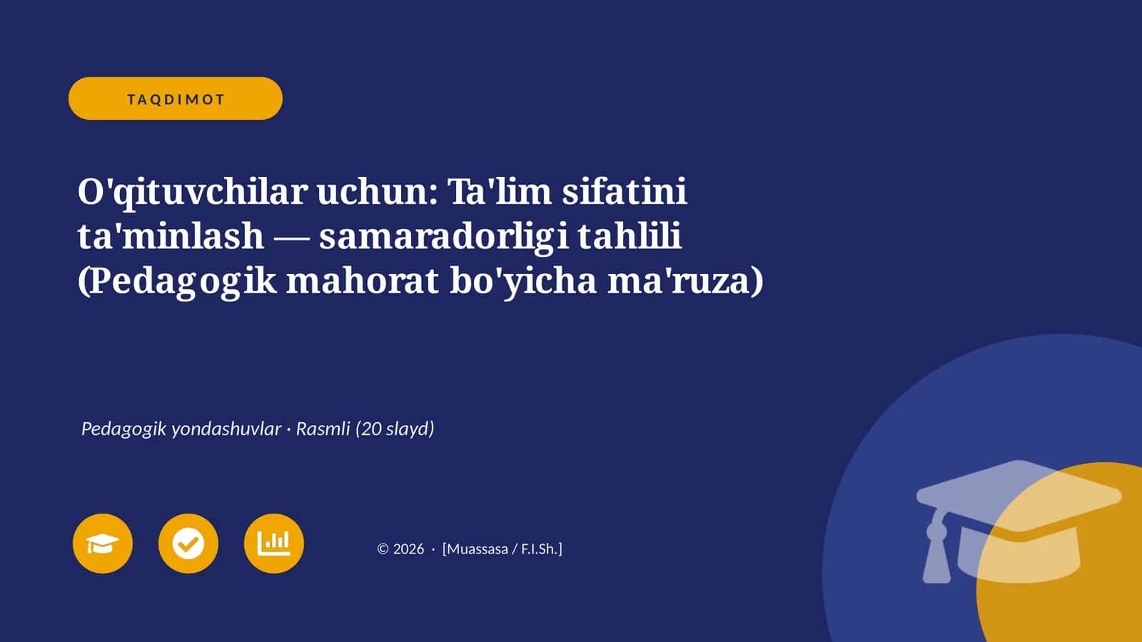 Ta'lim sifatini ta'minlash — samaradorligi tahlili (Pedagogik mahorat bo'yicha ma'ruza) 1