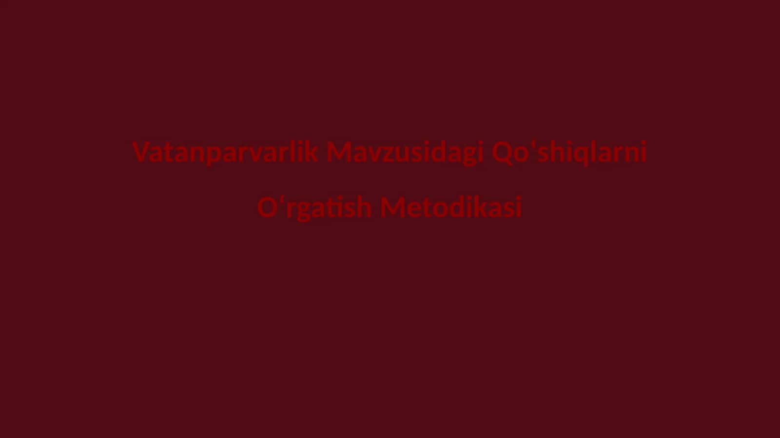Vatanparvarlik Mavzusidagi Qo‘shiqlarni O‘rgatish Metodikasi 1