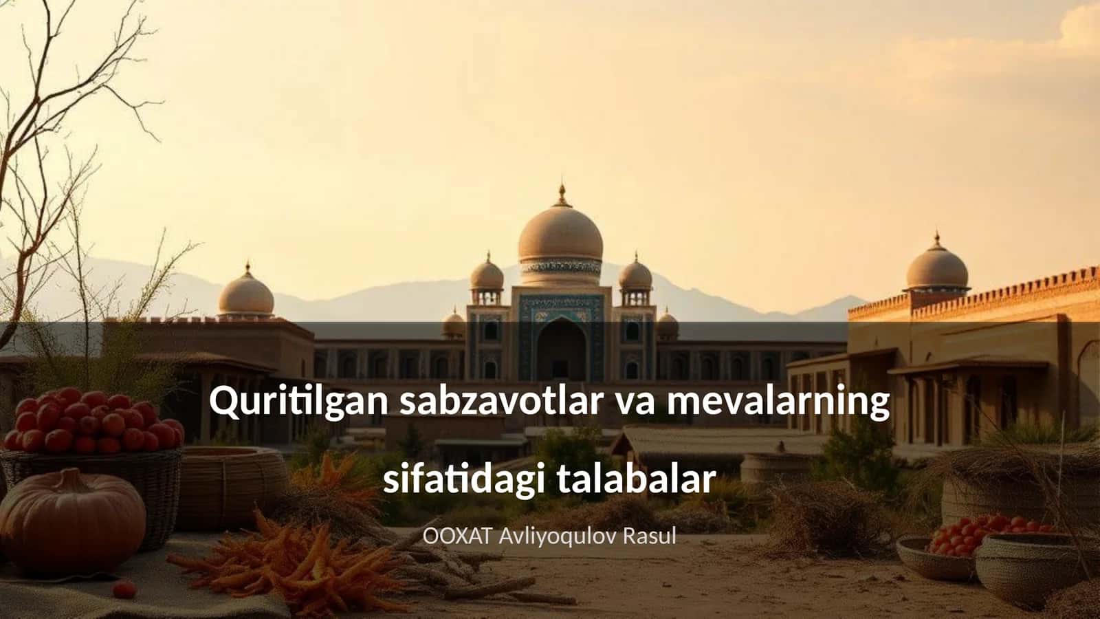Quritilgan sabzavotlar va mevalarning sifatidagi talabalar 1