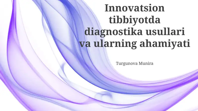 Innovatsion tibbiyotda diagnostika usullari va ularning ahamiyati