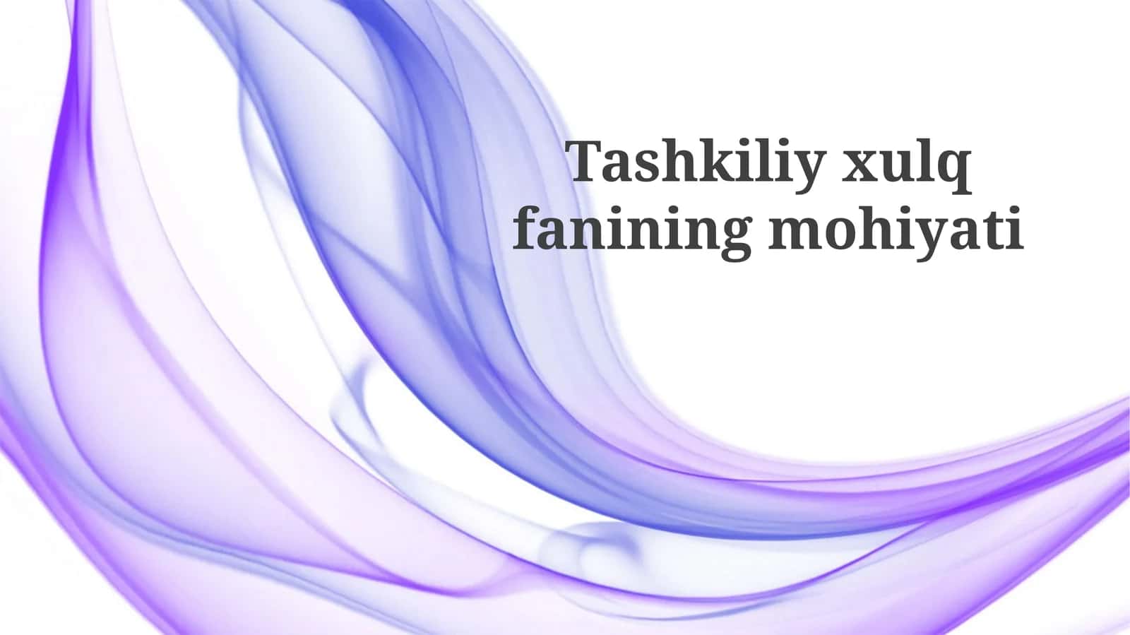 Tashkiliy xulq-atvor ilmining mohiyati 1