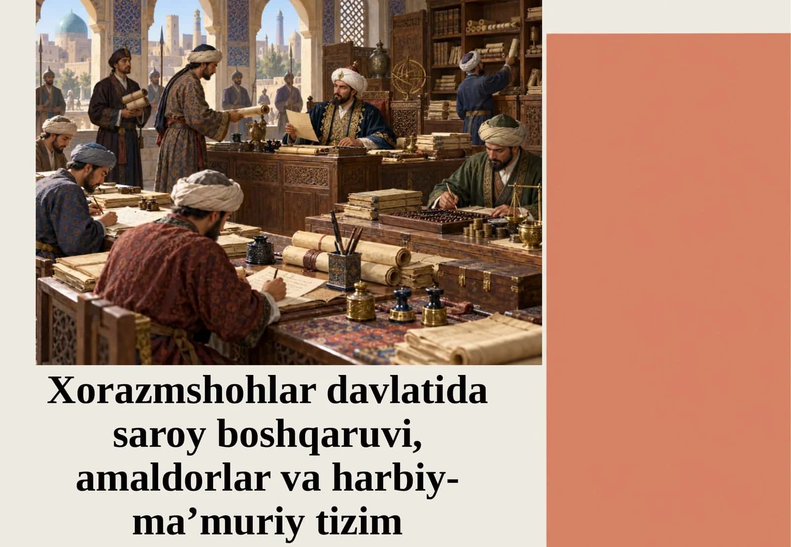 Xorazmshohlar davlatida saroy boshqaruvi, amaldorlar va harbiy-ma’muriy tizim. 1