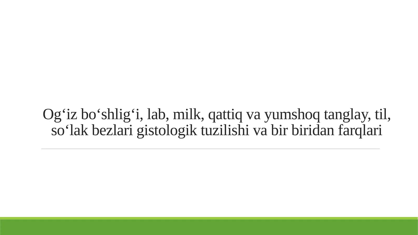 Og‘iz bo‘shlig‘i, lab, milk, qattiq va yumshoq tanglay, til, so‘lak bezlari gistologik tuzilishi va bir biridan farqlari 1