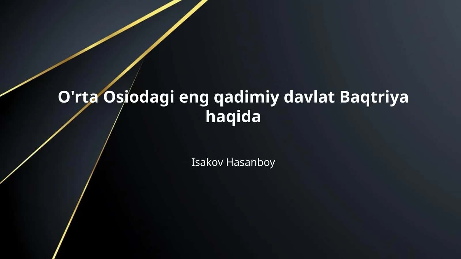 O'rta Osiodagi eng qadimiy davlat Baqtriya haqida 1