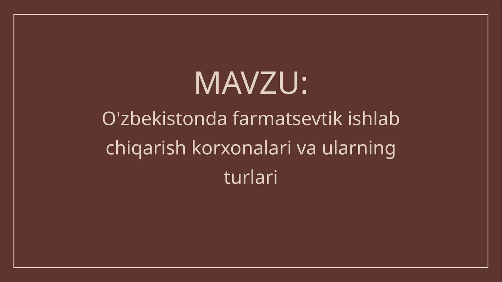 O'zbekistonda farmatsevtik ishlab chiqarish korxonalari va ularning turlari 1