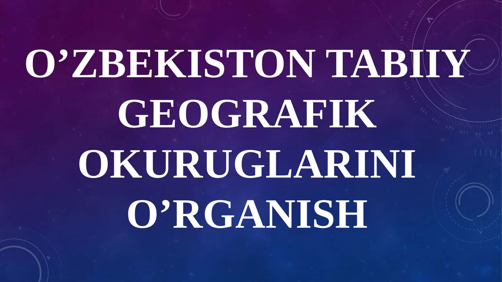 O’zbekistontabiiygeografikokuruglarinio’rganish 1