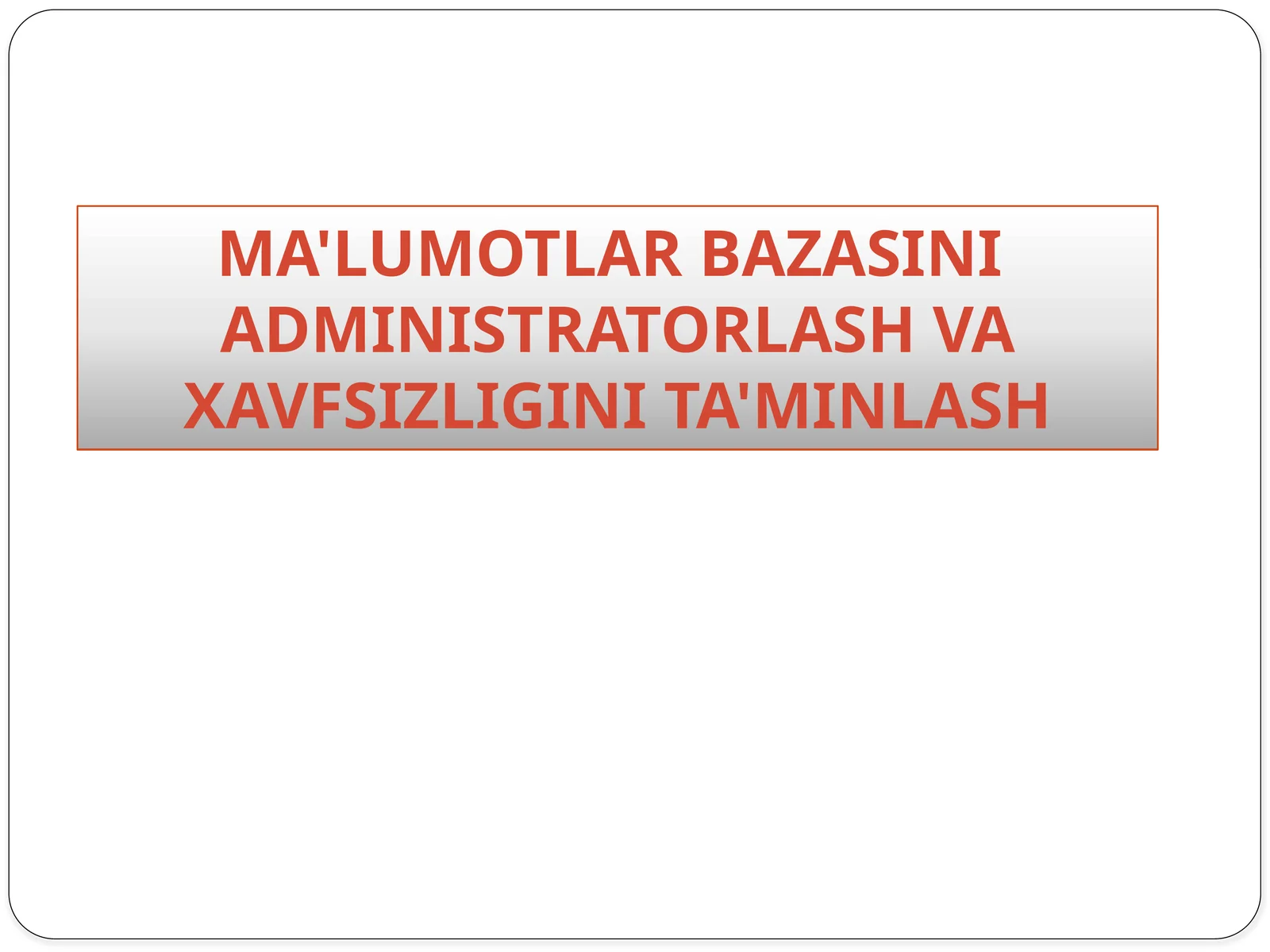 Ma`lumotlarbazasini administratorlash 1