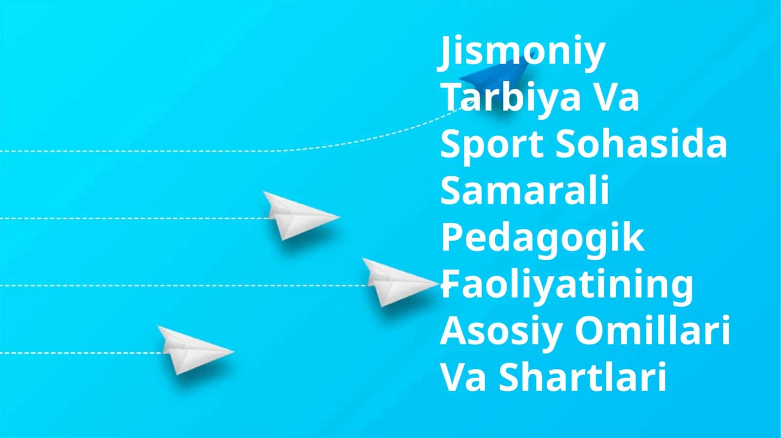 Jismoniy Tarbiya Va Sport Sohasida Samarali Pedagogik Faoliyatining Asosiy Omillari Va Shartlari 1