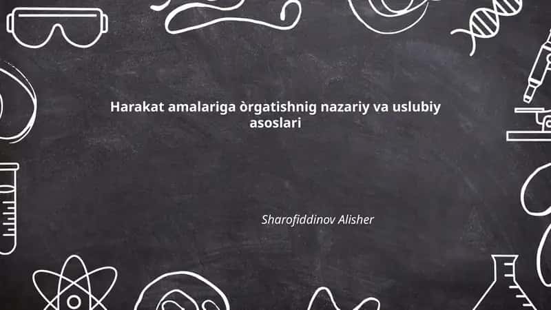 Harakat amalariga òrgatishnig nazariy va uslubiy asoslari 1