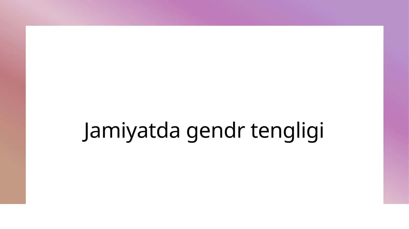 Gendr tengligi 1