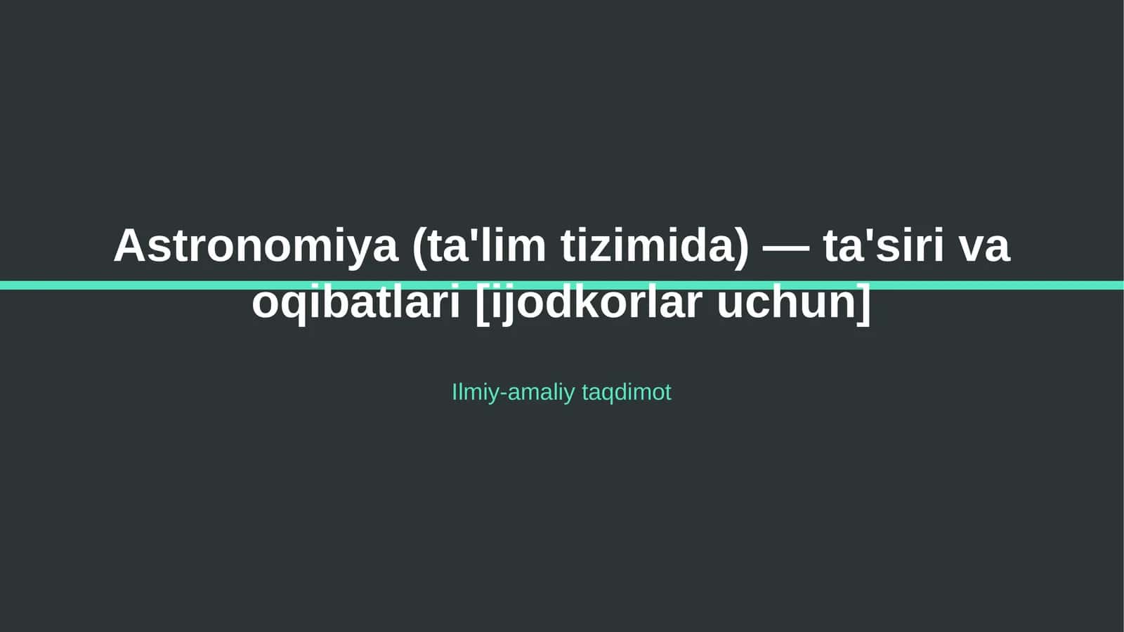 Astronomiya (ta'lim tizimida) — ta'siri va oqibatlari [ijodkorlar uchun] 1
