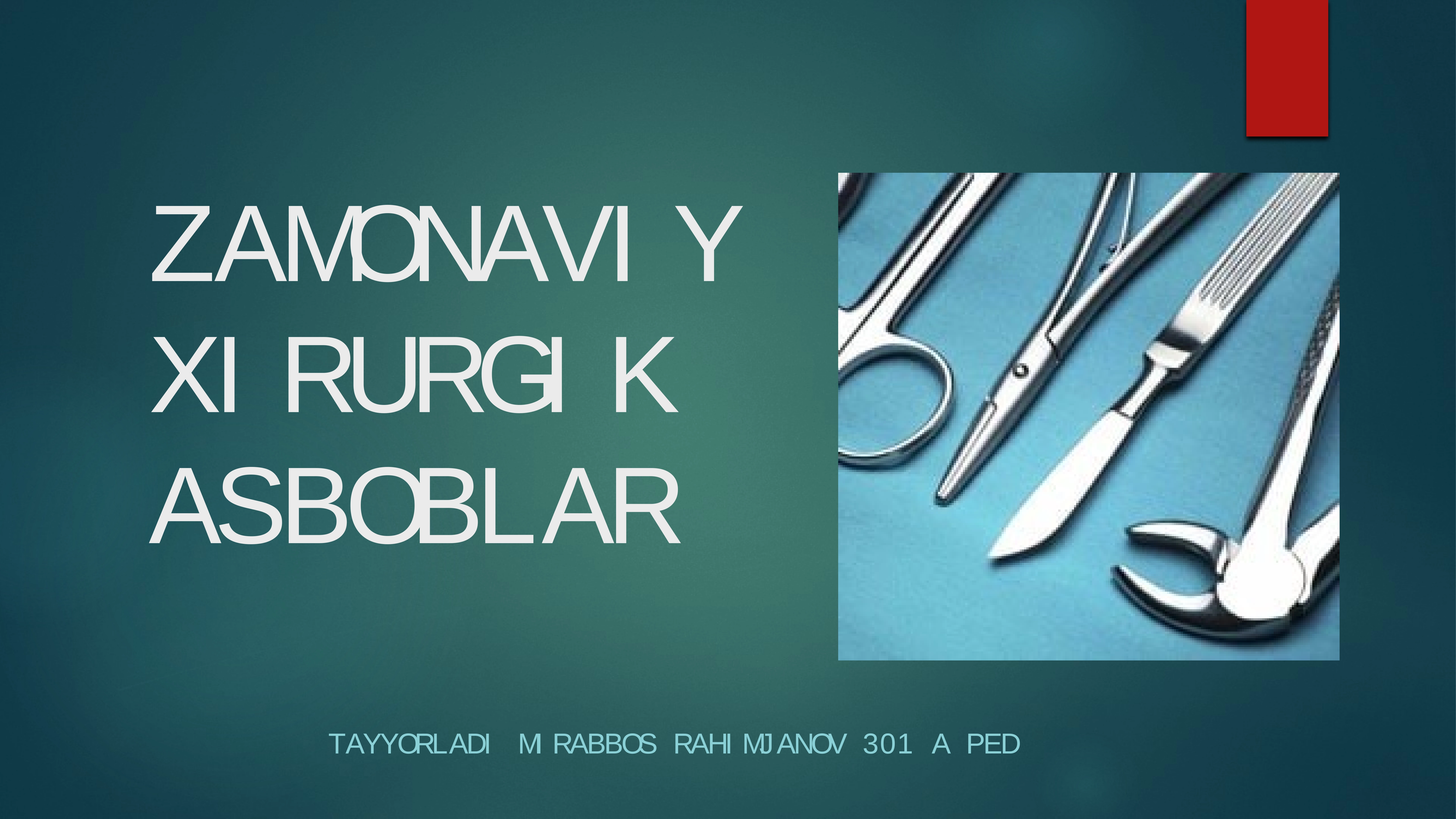 ZAMONAVIY XIRURGIK ASBOBLAR