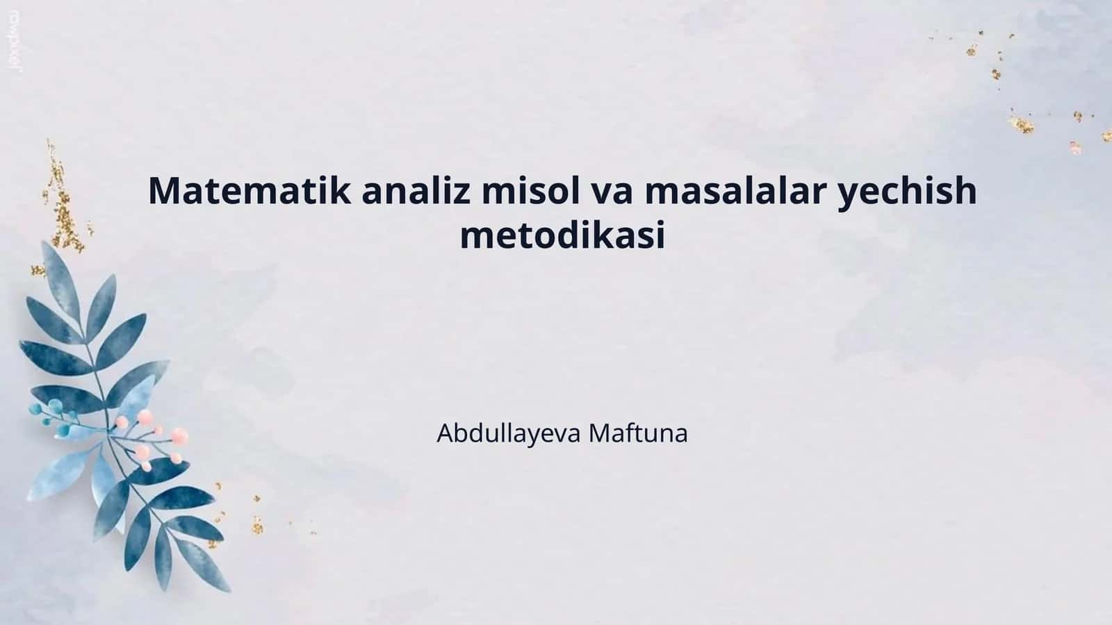 Matematik analiz misol va masalalar yechish metodikasi 1