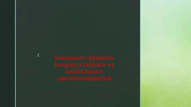 Komparativ tadqiqotda kategoriya indikator va tushunchalarni operatsionallashtirish 1