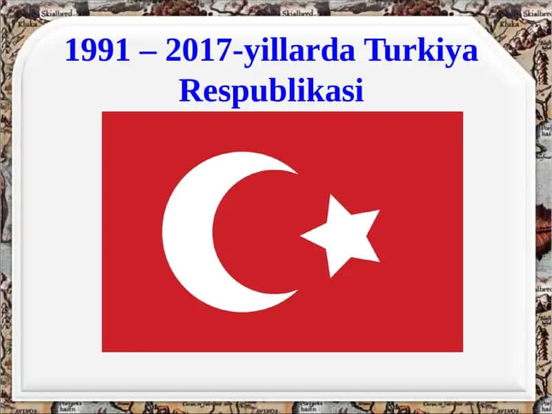 1991 – 2017-yillarda Turkiya Respublikasi 1