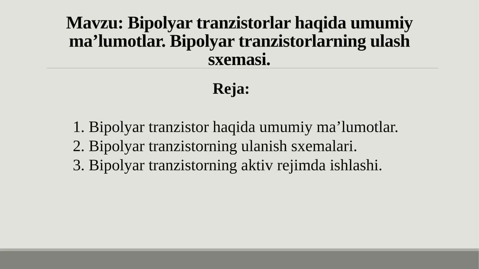 Bipolyar tranzistorlar haqida umumiy ma’lumotlar. 1