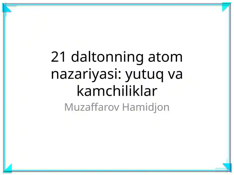 21 daltonning atom nazariyasi: yutuq va kamchiliklar