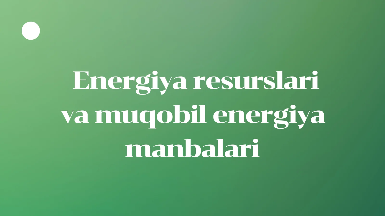 Energiya resurslari va muqobil energiya manbalari 1