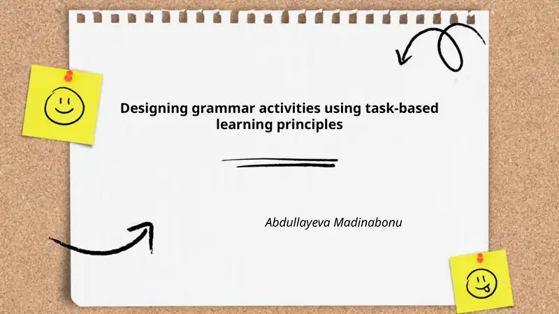 Designing grammar activities using task-based learning principles 1